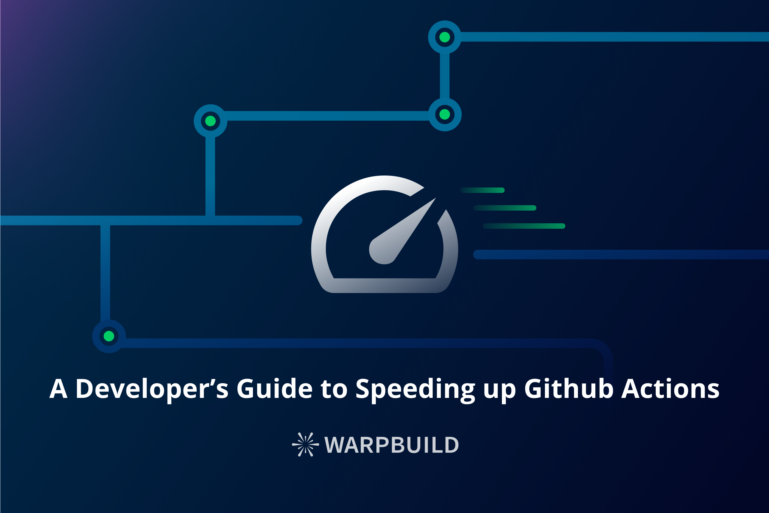 A Developer's Guide to Speeding Up GitHub Actions