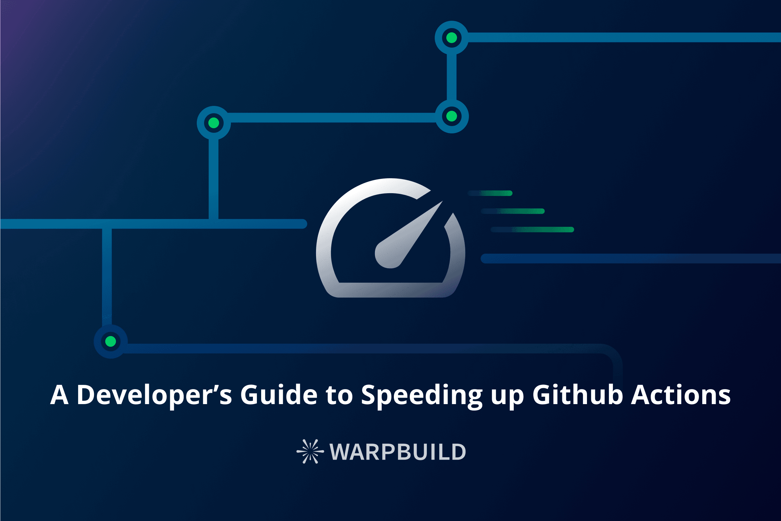 A Developer's Guide to Speeding Up GitHub Actions cover